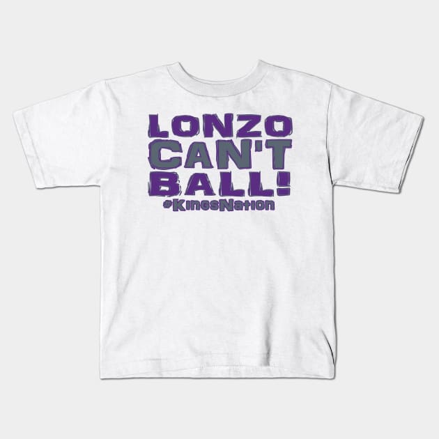 Lonzo Ball Lonzo Can't Ball Sacramento Edition! Kids T-Shirt by OffesniveLine